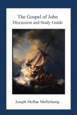 The Gospel of John: Discussion and Guide