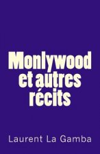 Monlywood et autres récits