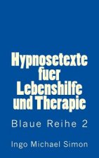Hypnosetexte fuer Lebenshilfe und Therapie: Blaue Reihe 2 - Abnehmen