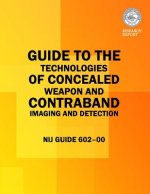 Guide to the Technologies of Concealed Weapon and Contraband Imaging and Detection