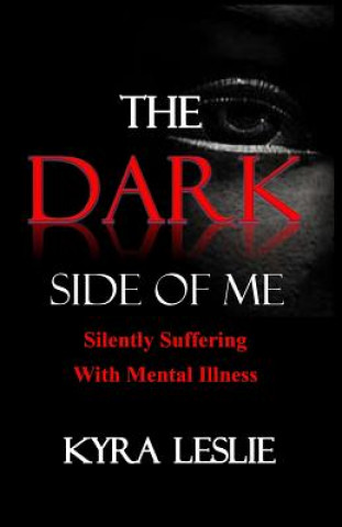 The Dark Side of Me: Silently Suffering with Mental Illness