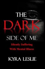 The Dark Side of Me: Silently Suffering with Mental Illness