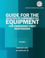 Guide for the Selection of Communication Equipment for Emergency First Responders
