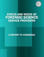 Status and Needs of Forensic Science Service Providers: A Report to Congress