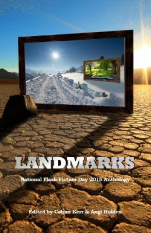 Landmarks: 2015 National Flash-Fiction Day Anthology