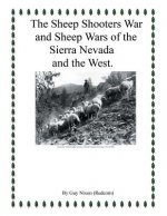 Sheep Shooters War and Sheep Wars of the Sierra Nevada and Thewest.