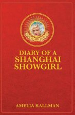 Diary of a Shanghai Showgirl: Raising the Red Curtain on China... Uncensored