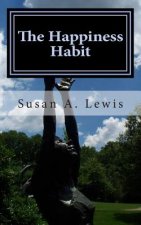 The Happiness Habit: falling in love with life