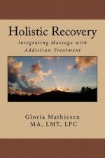 Holistic Recovery: : Integrating Massage with Addiction Treatment