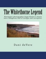 The Whitethorne Legend: Newspaper photographer Angie Barlow is drawn into a dangerous web of intrigue and corruption.