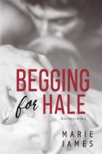 Begging for Hale: Hale Series Book 2