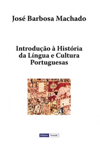 Introduç?o ? História da Língua e Cultura Portuguesas