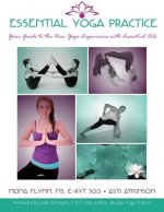 Essential Yoga Practice: Your Guide to the New Yoga Experience with Essential Oils