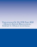 Violations Of 21 CFR Part 820 - Quality System Regulation, Subpart C Design Controls: Warning Letters Issued by U.S. Food and Drug Administration