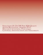 Violations Of 21 CFR Part 820 Quality System Regulation, Subparts D-F: Document Controls, Purchasing Controls, Identification and Traceability: Warnin