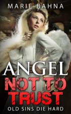 angel not to trust: Old sins die hard