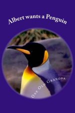 Albert wants a Penguin: From the, 