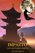 Impazto: Saga Equilibrio Libro III