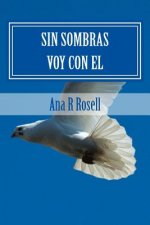 Sin Sombras Voy Con El: En Poemas De Escuenos