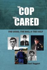 The Cop That Cared: The Good, The Bad, & The Ugly