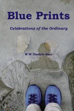 Blue Prints: Celebrations of the Ordinary