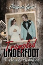 Trampled Underfoot: The Dirt on Vic and Lia