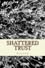 Shattered Trust: A Mystery Novel by