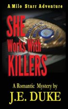 She Works with Killers: A Milo Starr Adventure