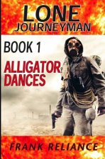 Lone Journeyman Book 1: Alligator Dances