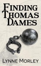 Finding Thomas Dames: An Investigation By Lynne Morley