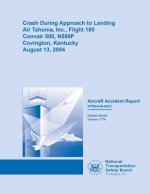 Aircraft Accident Report: Crash During Approach to Landing Air Tahoma, Inc., Flight 185