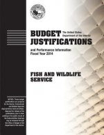 Budget Justifications and Performance Information Fiscal Year 2014: Fish and Wildlife Service