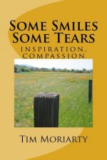 Some Smiles, Some Tears: stories of inspiration, compassion
