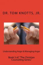 Understanding Anger & Managing Anger: Book 3 of, 