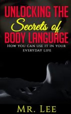 Unlocking the Secrets of Body Language: How you can use it in your everyday life