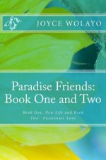 Paradise Friends: Book One and Two: Book One: New Life and Book Two: Passionate Love