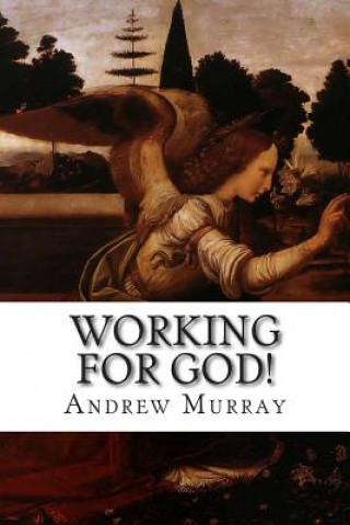 Working for God!: A Sequel to Waiting on God!