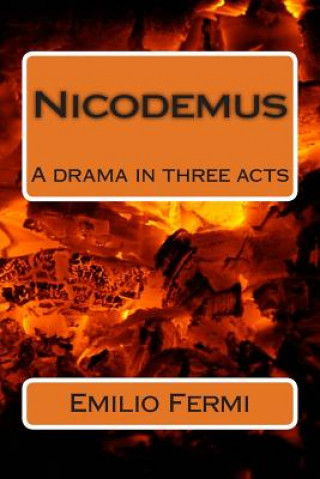 Nicodemus: A drama in three acts