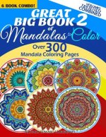 Great Big Book 2 Of Mandalas To Color - Over 300 Mandala Coloring Pages - Vol. 7,8,9,10,11 & 12 Combined: 6 Book Combo - Ranging From Simple & Easy To