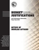 Budget Justifications and Performance Information Fiscal Year 2014: Office of Insular Affairs
