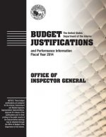 Budget Justifications and Performance Information Fiscal Year 2014: Office of Inspector General