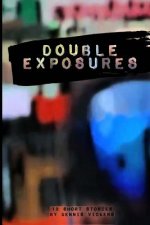 Double Exposures: (with no illustrations)