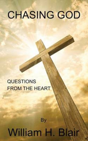 Chasing God: Questions of the Heart