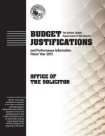Budget Justifications and Performance Review Fiscal Year 2015: Office of the Solicitor