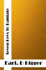 Seven Keys To Baldpate: (Earl Derr Biggers Classics Collection)