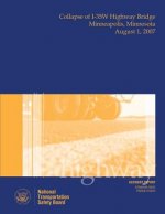 Highway Accident Report Collapse of I-35W Highway Bridge Minneapolis, Minnesota August 1, 2007
