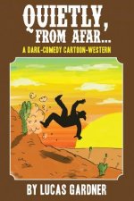 Quietly, From Afar: A Dark-Comedy Cartoon-Western