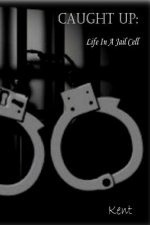 Caught Up: Life in a Jail Cell