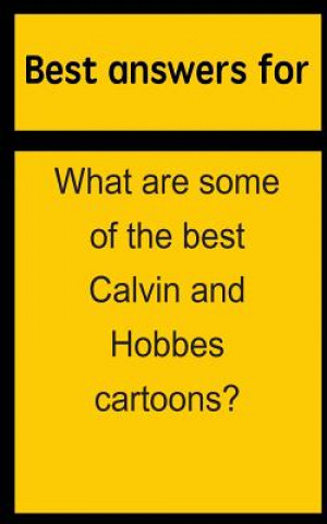 Best answers for What are some of the best Calvin and Hobbes cartoons?