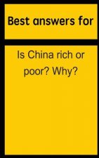 Best answers for Is China rich or poor? Why?